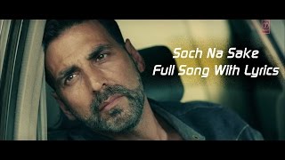 Soch Na Sake Full Audio  Lyrics  Arijit Singh Amaal Mallik amp Tulsi Kumar  Airlift [upl. by Nomael]