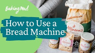 How to Use a Bread Machine  Baking Mad [upl. by Ontina]