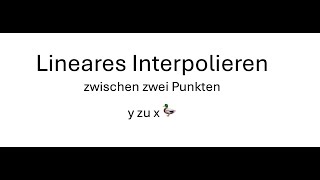 Lineares Interpolieren zwischen 2 yWerten  quoty zu xquot [upl. by Frederic]