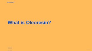 What is Oleoresin [upl. by Acemat999]