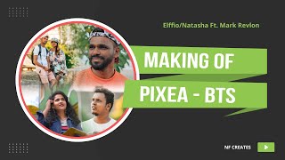 Making of PIXEA Konkani Song  Elffio  Natasha Ft Mark Revlon  Konkani Love Song 2020 [upl. by Neirad705]