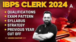 IBPS Clerk 2024  IBPS Clerk Syllabus Age Qualification Strategy Previous Year Cut Off [upl. by Orvah]