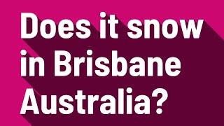 Does it snow in Brisbane Australia [upl. by Ardnasxela]