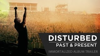 Disturbed  Past amp Present Immortalized Album Trailer [upl. by Llewop]