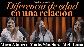 Diferencia de edad en una relación  Maya Alonzo Madis Sánchez y Meli de Luna Expuestas [upl. by Rowen]