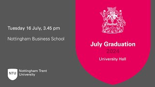 345pm  Ceremony 23 NTU Graduation 16 July 2024  Nottingham Business School [upl. by Cyd]