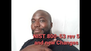 NIST 800 53 Rev 5 Updates and Changes [upl. by Zackariah]