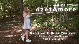 Dont Let It Bring You Down  dzetAmore Neil Young Cover feat Emma Riese [upl. by Hallsy]