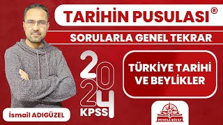 2024 KPSS Tarihin Pusulası  Türkiye Tarihi ve Beylikler  İsmail ADIGÜZEL [upl. by Naomi]