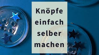 Knöpfe selber machen [upl. by Nnairb]