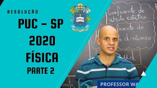 Resolução FÍSICA 2020 PUC SP  PARTE 2 [upl. by Donelson693]