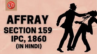 Affray Section 159 IPC 1860  IN HINDI  LawSikho [upl. by Rie808]