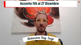 Acconto IVA al 27 Dicembre  cosè  come calcolarlo e come versarlo  Subtitle [upl. by Davenport]