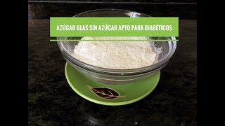 Azúcar Glass Sin Azúcar I Apto para Diabéticos [upl. by Aihpos]