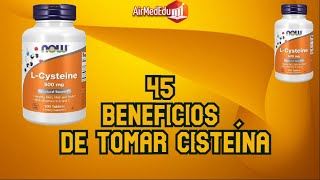 45 Beneficios de Tomar Cisteína [upl. by Melburn384]