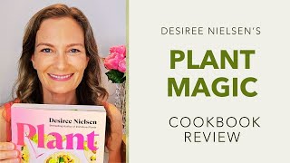 Cookbook Recommendations  Plant Magic by Desiree Nielsen [upl. by Lundgren]