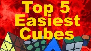 My Top 5 Easiest Rubiks Cubes [upl. by Bohlin]