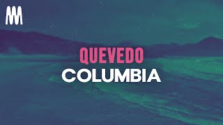 Quevedo  Columbia LetraLyrics [upl. by Sibel262]