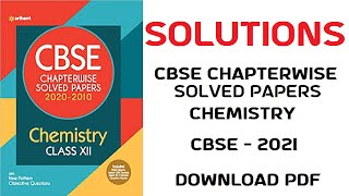 Download Arihant CBSE Chapterwise Solved Papers Class 12 Chemistry PDF  SOLUTIONS [upl. by Mimi]