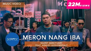 Silent Sanctuary  Meron Nang Iba feat Ashley Gosiengfiao Official Music Video [upl. by Ecnarf825]