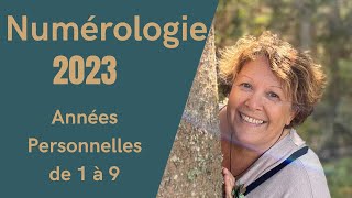 Numérologie 2023  Les Années Personnelles de 1 à 9 [upl. by Yesnnyl]