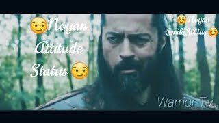 Noyan attitude status 🔥  ☺ Noyan smile status ☺  Ertugrul saves Noyan [upl. by Garik]