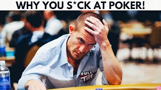 13 REASONS WHY YOU ARE LOSING AT POKER  How to Win at Poker [upl. by Fusco785]