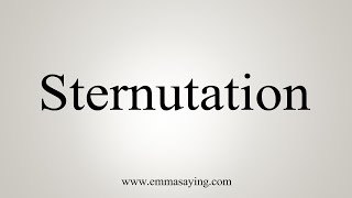 How To Say Sternutation [upl. by Truk]