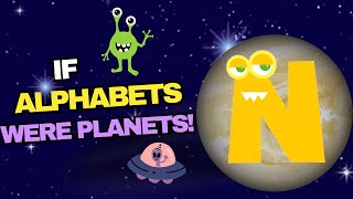 Alphabets as Planets  Alphabet N  words that begin with N  Space Adventure  ABCD kids learning [upl. by Atlas]