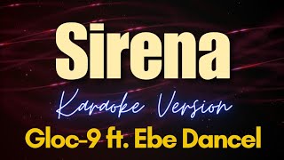 Sirena  Gloc9 ft Ebe Dancel Karaoke [upl. by Hgiel]