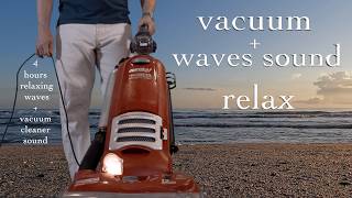 Vacuum Cleaner Sound with Waves  4 Hours of Relaxing White Noise for Sleep Focus ASMR [upl. by Delaney195]