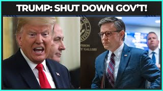 Trump DEMANDS Govt Shutdown For His Bruised Ego [upl. by Sladen]