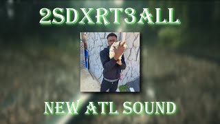 2SDxrt3all  The new sound of Atlanta [upl. by Llenhoj]