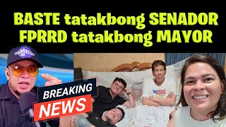 BASTE tatakbong SENADOR FPRRD tatakbong MAYOR [upl. by Akined329]