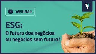 ESG  O futuro dos negócios ou negócios sem futuro Desvendando a PR2030 esg sustentabilidade [upl. by Ehtyaf617]