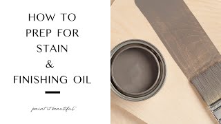 How to prep for Stain and Finishing Oil [upl. by Phio]