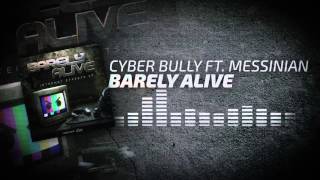 Barely Alive  Cyber Bully ft Messinian [upl. by Genni]