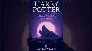 Harry Potter e il prigioniero di Azkaban Parte 2 audiolibro Francesco Pannofino [upl. by Ytissac]