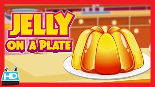 Jelly On A Plate Wibble Wobble Nursery Rhyme [upl. by Tabshey661]