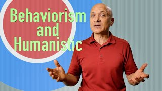 Behaviorism and Humanistic Approaches [upl. by Aynotak]