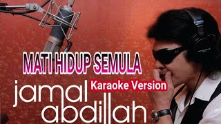 Karaoke Mati Hidup Semula  Jamal Abdillah [upl. by Allbee]