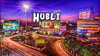 Hubli Dharwad City  हुबली धारवाड़ शहर  Twin City Of Karnataka  Hubballi [upl. by Scarlett]