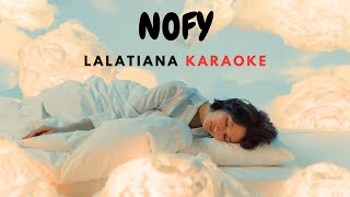 Lalatiana  Nofy  Karaoke [upl. by Earazed]