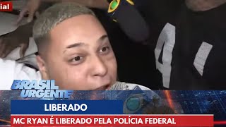 Tomei enquadro e o carro vai ficar aí brinca MC Ryan após sair da sede da PF  Brasil Urgente [upl. by Teews]