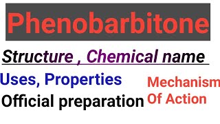 Phenobarbitone drug structure chemical name uses properties official preparation [upl. by Ahsinnek177]