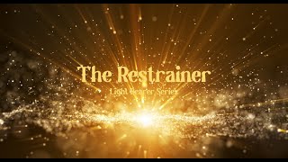 The Restrainer  Light Bearer Series [upl. by Particia]