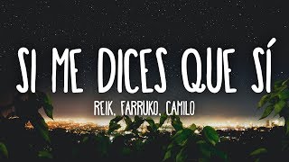 Reik Farruko Camilo  Si Me Dices Que Sí LetraLyrics [upl. by Sally]