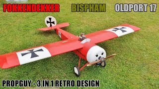 PROPGUY  3 IN 1 RETRO DESIGN WW1 MONOPLANE  FOKKENDEKKER  BISPHAM  OLDPORT 17  2019 [upl. by Vtehsta]