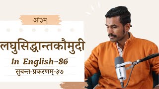 लघुसिद्धान्तकौमुदी  86 English Laghusiddhantakaumudi Subantaprakaranam  37 [upl. by Kuebbing328]