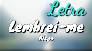 Bispo  Lembreime Letra [upl. by Dempstor]